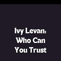 Primary photo for Ivy Levan: Who Can You Trust