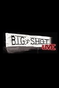 Primary photo for Big Shot Live