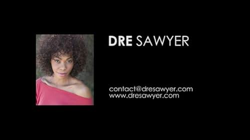 Dre Sawyer-Demo Reel