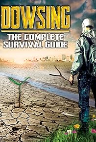 Primary photo for Dowsing: The Complete Survival Guide