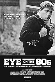 Primary photo for Eye on the Sixties: The Iconic Photography of Rowland Scherman