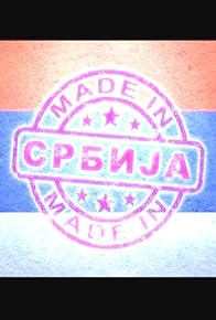 Primary photo for Made in Srbija