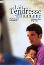 Le lait de la tendresse humaine (2001)