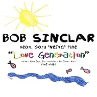 Bob Sinclar Feat. Gary Pine: Love Generation (2005)