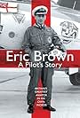 Eric Brown: A Pilot's Story (2014)