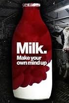 Milk: Make Your Own Mind Up