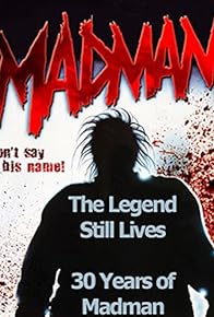 Primary photo for The Legend Still Lives: 30 Years of Madman