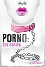 Porno: The Series (2012)