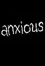 Anxious (2010)