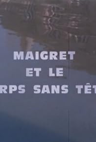 Primary photo for Maigret et le corps sans tête