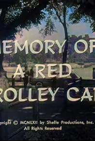 Primary photo for Memory of a Red Trolley Car