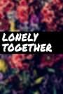 Lonely Together (2016)