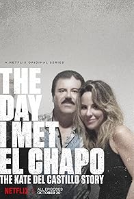 Primary photo for The Day I Met El Chapo: The Kate Del Castillo Story