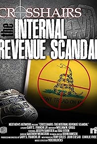 Primary photo for Crosshairs: The Internal Revenue Scandal