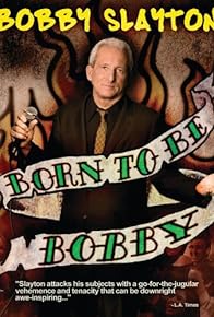 Primary photo for Bobby Slayton: Born to Be Bobby