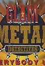 The Glam Metal Detectives (1995)