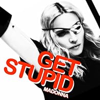 Primary photo for Madonna: Get Stupid (Studio Version)