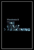 Plandemic 3: The Great Awakening