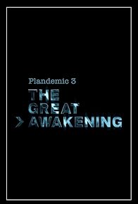 Primary photo for Plandemic 3: The Great Awakening