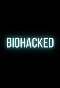 Primary photo for Biohacked