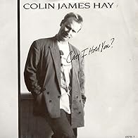 Primary photo for Colin James Hay: Can I Hold You?