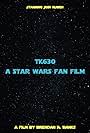 TK630 - A Star Wars Fan Film (2018)