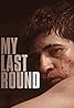 My Last Round (2011) Poster