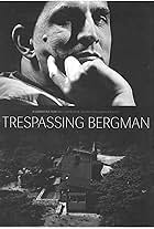 Trespassing Bergman