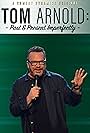 Tom Arnold: Past & Present Imperfectly (2018)