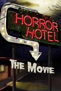 Primary photo for Horror Hotel: The Movie