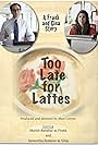 Too Late for Lattes (2013)