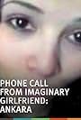 Phone Call from Imaginary Girlfriends: Ankara (2005)