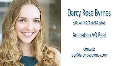 Darcy Rose Byrnes - Animation VO Reel