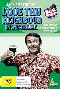 Primary photo for Love Thy Neighbour in Australia