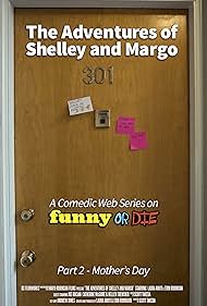 The Adventures of Shelley and Margo: Mother's Day (2010)