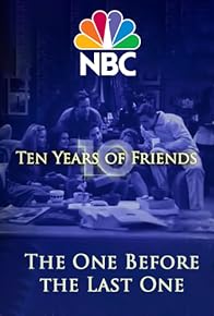 Primary photo for Friends: The One Before the Last One - Ten Years of Friends