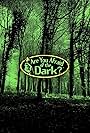 Are You Afraid of the Dark? (1990)