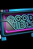 Good Vibes (TV Series 2011) Poster