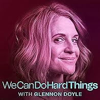 Primary photo for We Can Do Hard Things with Glennon Doyle