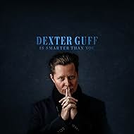 Dexter Guff is Smarter Than You (2017)