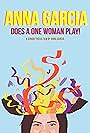 Anna Garcia Does a One Woman Play (2017)