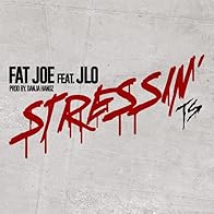 Primary photo for Fat Joe Feat. Jennifer Lopez: Stressin