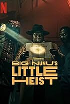 Big Nunu's Little Heist