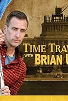 Time Traveling with Brian Unger