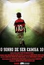 O Sonho de Ser Camisa 10 (2013)