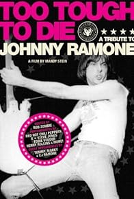 Primary photo for Too Tough to Die: A Tribute to Johnny Ramone