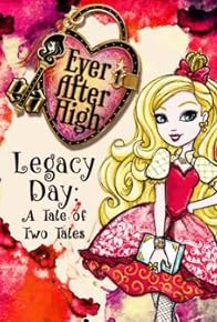 Primary photo for Ever After High-Legacy Day: A Tale of Two Tales