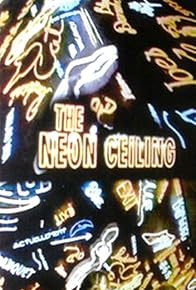 Primary photo for The Neon Ceiling