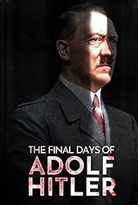 Primary photo for The Final Days of Adolf Hitler