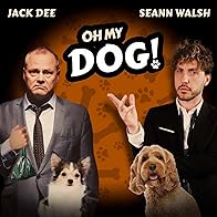 Primary photo for 'Oh My Dog!' with Jack Dee and Seann Walsh